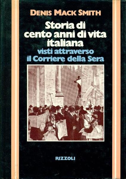 Storia di cento anni di vita italiana visti attraverso il Corriere della Sera - Denis Mack Smith - copertina