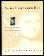 As we remember her. Jacqueline Kennedy Onassis in the words of her friends and family