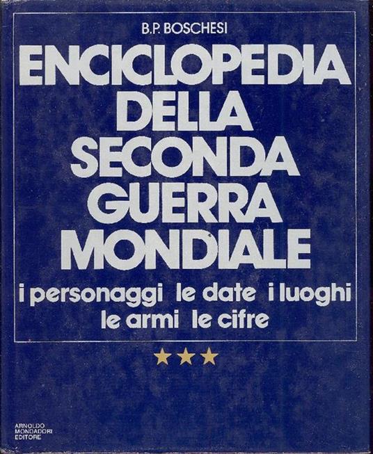 Enciclopedia della Seconda Guerra Mondiale - B. Palmiro Boschesi - copertina