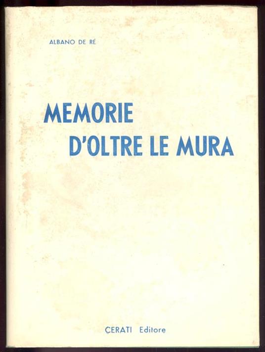 Memorie d'oltre le mura - Albano De Rè - copertina