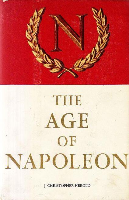 The age of Napoleon - J. Christopher Herold - copertina