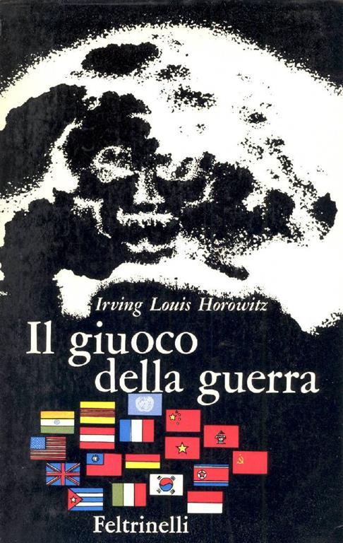 Il giuoco della guerra - Irving Louis Horowitz - copertina