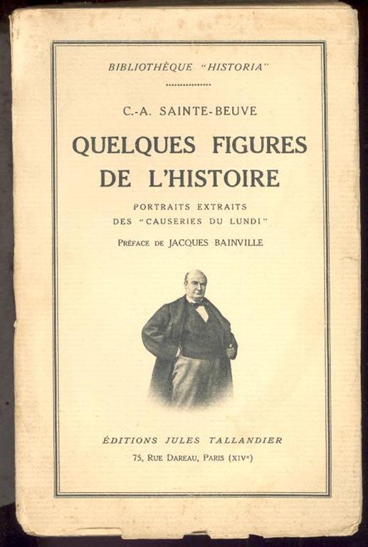 Quelques figures de l'histoire. Portraits extraits des ''Causeries du lundì' - Charles A. Sainte-Beuve - copertina