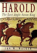 Harold. The Last Anglo-Saxon King