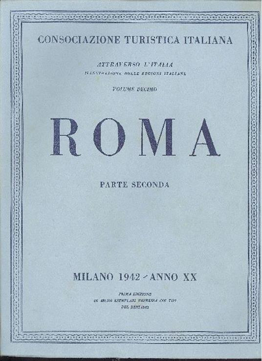 Roma - Libro Usato - Consociazione Turistica Italiana - Attraverso l'Italia  | IBS