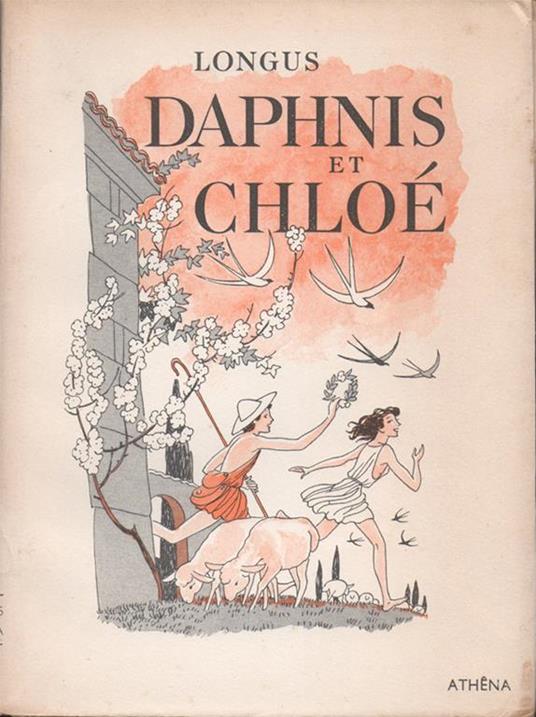 Daphnis et Chloe. Illustrations, bandeaux, lettrines d'après les originaux de Maurice Pouzet. Collection Athêna Luxe - Longus - copertina