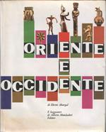 Oriente e occidente. Traduzione di Marina Montanari. 44 tavole a colori, 47 illustrazioni in nero, 171 disegni, 1 carta