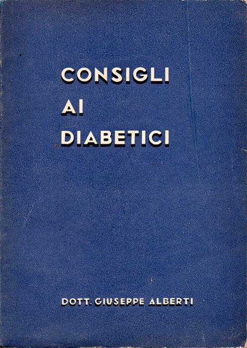 Consigli ai diabetici. Quarta edizione - Giuseppe Alberti - copertina