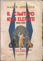 Il cimitero degli elefanti. Romanzo. Con 12 tavole da acqueforti di U. C. Veneziani