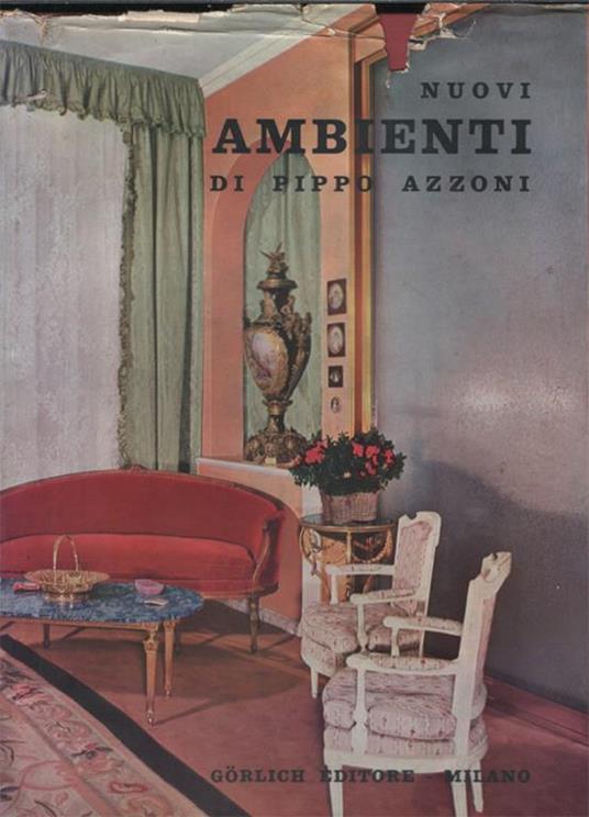 Nuovi ambienti. Mobili moderni ed antichi in ambienti moderni. 416 illustrazioni in nero, 56 illustrazioni a colori, fotografie di realizzazioni. Disegni di progetti - Pippo Azzoni - copertina