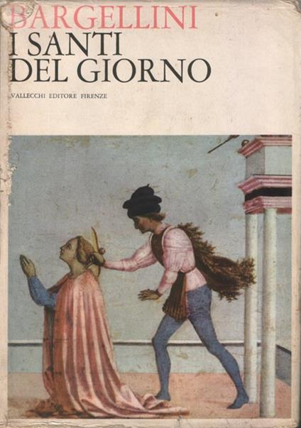 I santi del giorno. Con 32 tavole a colori - Bargellini Piero - copertina