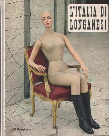 L' Italia di Longanesi. Memorie fotografiche di Cesare Barzacchi - Fenenna Bartolommei - copertina