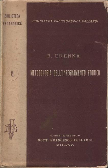 Metodologia dell'insegnamento storico con speciale riguardo alla scuola popolare - Ernestina Brenna - copertina