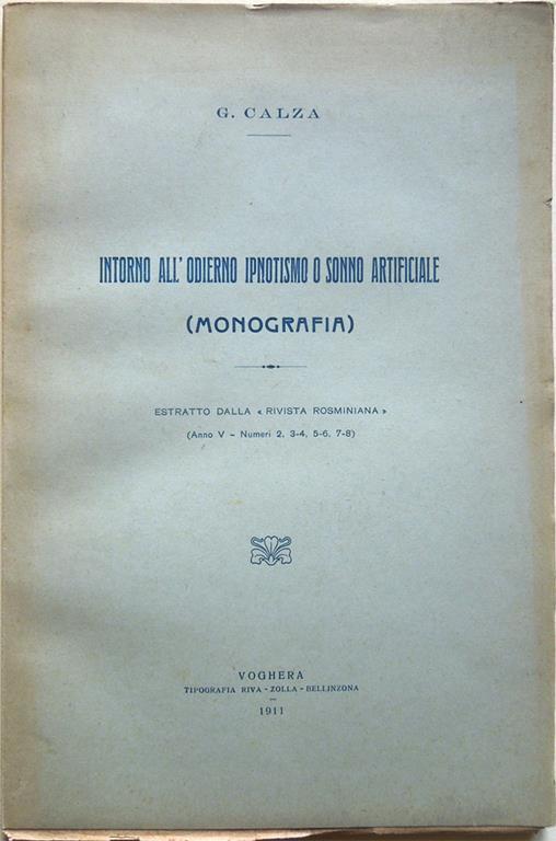 Intorno all'odierno ipnotismo o sonno artificiale (Monografia). Estratto dalla "Rivista Rosminiana" (Anno V. Nuneri 2, 3-4, 5-6, 7-8) - Giuseppe Calza - copertina