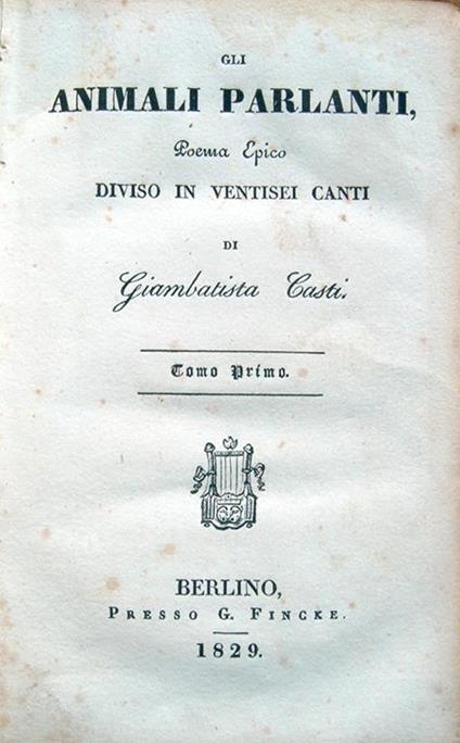 Gli animali parlanti, poema epico diviso in ventisei canti - G. Battista Casti - copertina