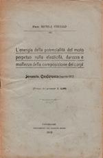 L' energia della potenzialità del moto perpetuo sulla elasticità, durezza e mollezza della composizione dei corpi. Seconda conferenza (agosto 1912)