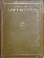 Camille Desmoulins. Ouvrage illustré de 35 gravures tirées hors texte et de deux lettres autographes. Copia autografata