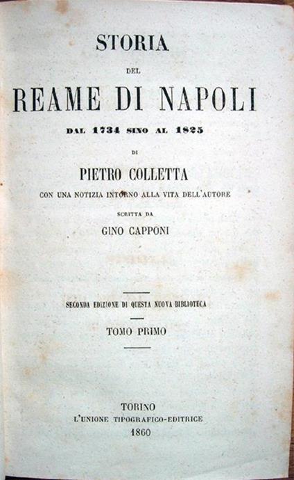 Storia del Reame di Napoli dal 1734 sino al 1825. Con una notizia intorno alla vita dell'autore scritta da Gino Capponi - Pietro Colletta - copertina