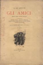 Gli amici. Edizione ridotta e riveduta dall'autore e illustrata da Gennaro Amato, Gaetano Colantoni, Isidoro Farina, Dante Paolocci, Ettore Ximenes, Giuseppe Pennasilico. Dono del Corriere della Sera ai suoi abbonati. 10° migliaio