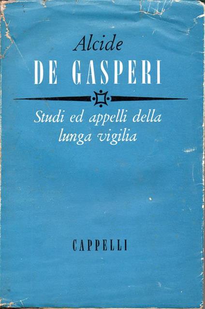 Studi ed appelli della lunga vigilia - Alcide De Gasperi - copertina