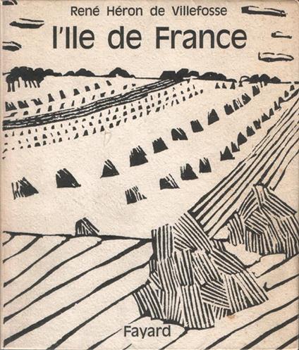 L' Ile de France. Illustrations de Georges Lemoine - René Héron de Villefosse - copertina