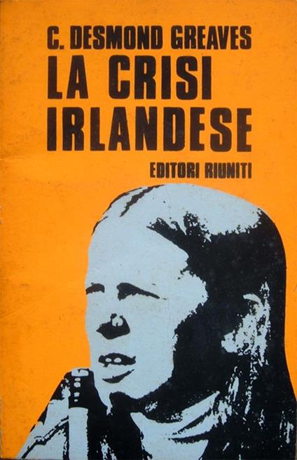 La crisi irlandese - C. Desmond Greaves - copertina