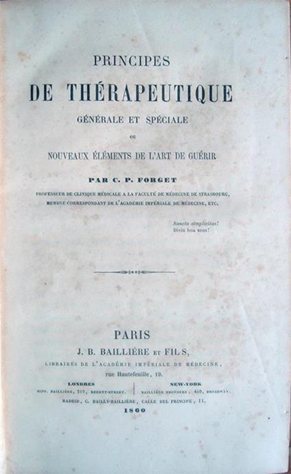 Principes de thérapeutique générale et spéciale ou nouveaux éléments de l'art de guérir par C. P. Forget professeur de Clinique Médicale a la faculté de Médecine de Strasbourg, membre correspondant de lAcadémie Impériale de Médecine, etc - C. P. Forget - copertina