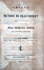 Chiave del metodo di Ollendorff o traduzione corretta dei temi della gramatica tedesca all'uso degl'italiani dal Prof. Gius. Frühauf