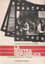 La nostra repubblica. Piccolo manuale del cittadino. Edizione aggiornata al 1988