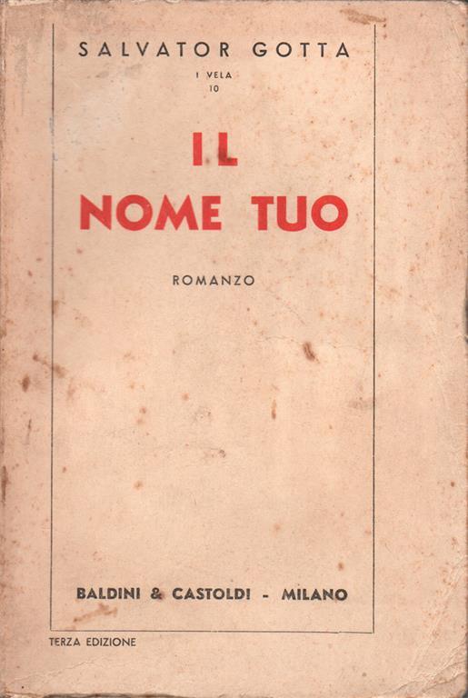 Il nome tuo. Romanzo. Terza edizione - Salvatore Gotta - copertina