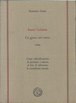 Ennio Calabria. Un gioco nel vento 1986. Come identificazione di pensiero e natura al fine di affermare la condizione morale