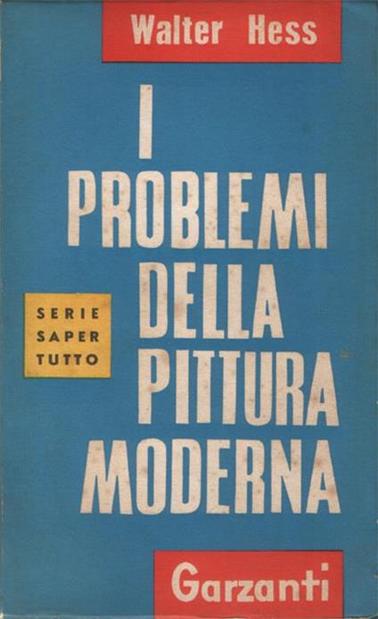 I problemi della pittura moderna. Documenti e testimonianze. 26 illustrazioni - Walter Hess - copertina