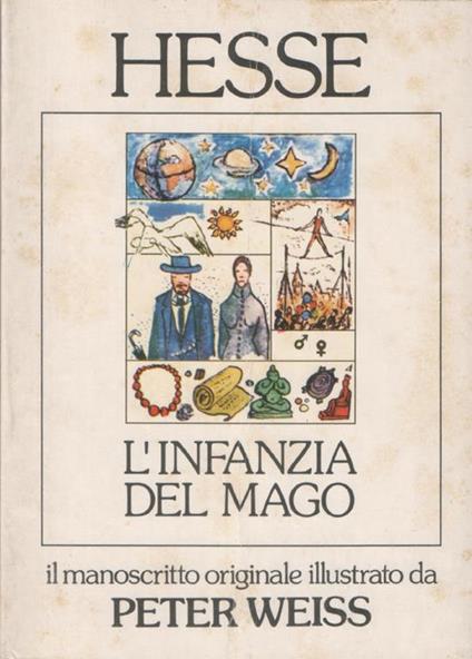 L' infanzia del mago. Favola autobiografica trascritta a mano e disegnata da Peter Weiss - Hermann Hesse - copertina