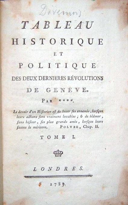 Tableau historique et politique des deux dernieres révolutions de Geneve. Par **** - François d' Ivernois - copertina