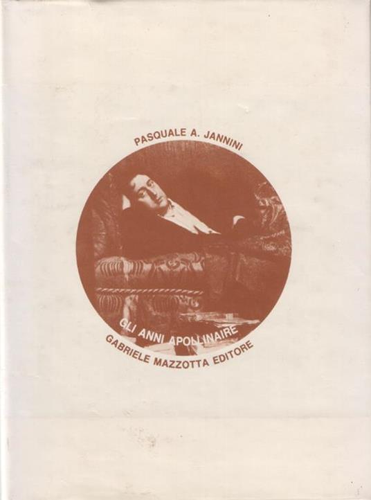 Gli Anni Apollinaire - Pasquale A. Jannini - copertina