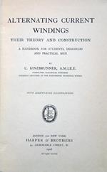 Alternating Current Windings. Their Theory and Construction. A Handbook for Students, Designers and Practical Men..