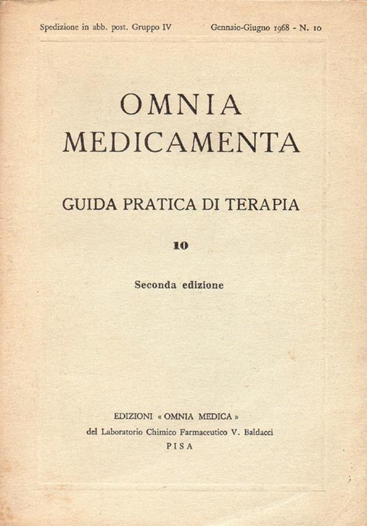 Omnia medicamenta. Guida pratica di terapia redatta da Augusto Lattanzi con la collaborazione di G. Corsini, G. P. Pasero, I. Simon, G. Tattoni. N. 10 - Gennaio-Giugno 1968, seconda edizione - Augusto Lattanzi - copertina