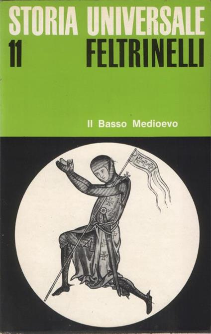 Storia universale Feltrinelli. Vol. II. Il Basso Medioevo - Jacques Le Goff - copertina