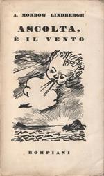 Ascolta, è il vento. Con prefazione e carte di Carlo A. Lindbergh