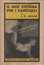 Il mio sistema per i fanciulli. Metodo di cultura fisica. Traduzione autorizzata del Dott. in Med. Alessandro Clerici di Milano. Con 125 illustrazioni. Ultimissima edizione. Con una Appendice circa brevi norme d'igiene mentale del bambino