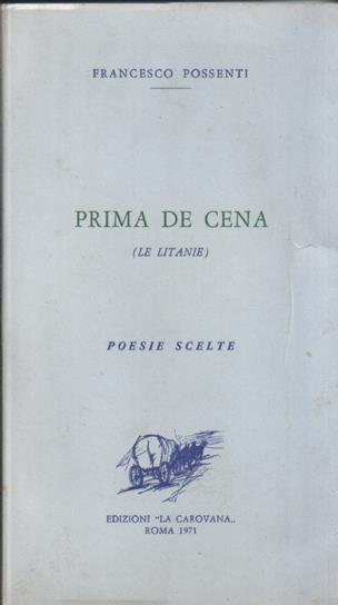 Prima de cena (Le litanie). Poesie scelte - Francesco Possenti - copertina