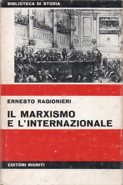 Il marxismo e l'Internazionale. Studi di storia del marxismo - Ernesto Ragionieri - copertina