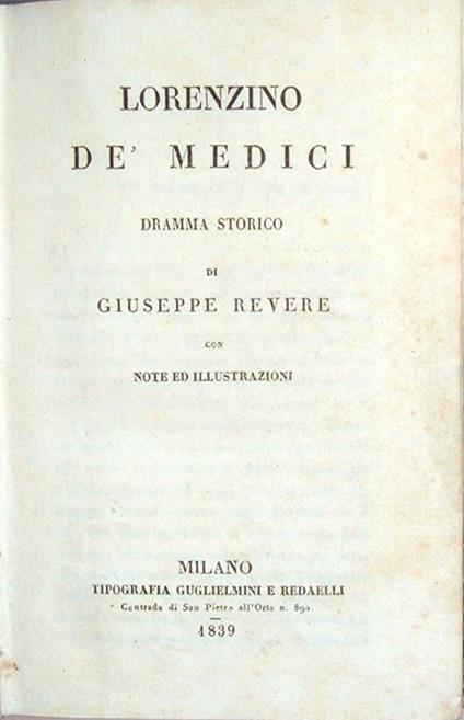 Lorenzino de' Medici. Dramma storico. Con note e illustrazioni - Giuseppe Revere - copertina