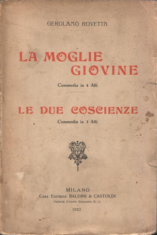 La moglie giovine. Commedia in 4 atti. Le due coscienze. Commedia in 3 atti - Gerolamo Rovetta - copertina