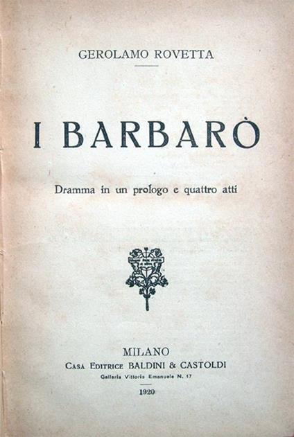 I Barbarò. Dramma in un prologo e quattro atti - Gerolamo Rovetta - copertina