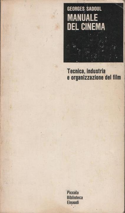 Manuale del cinema. Con una biofilmografia a cura di Gianni Rondolino - Georges Sadoul - copertina