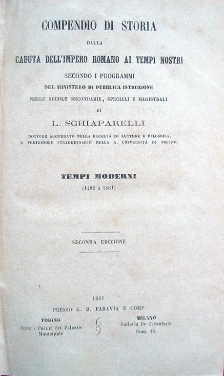 Compendio di storia dalla caduta dell'Impero romano ai tempi nostri secondo i programmi del Ministero di Pubblica Istruzione nelle Scuole secondarie, speciali e magistrali. Tempi moderni (1492 a 1861). Seconda edizione - Luigi Schiaparelli - copertina