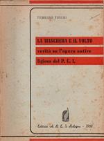 La maschera e il volto, verità su l'opera antireligiosa del P. C. I. Prefazione dell'On. Raimondo Manzini