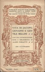Vita di Jacopo, Giovanni e Gentile Bellini pittori viniziani, con una introduzione, note e bibliografia di Aldo Foratti