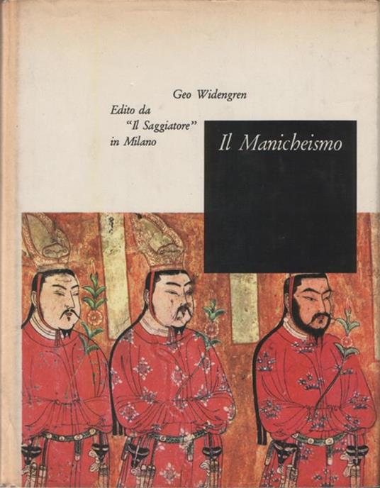 Il Manicheismo. Traduzione di Quirino Maffi e Enrichetta Luppis - Geo Widengren - copertina